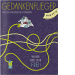 Freiheit, die ich meine … Das neue Gedankenflieger-Magazin ist erschienen Freiheit, die ich meine … Das neue Gedankenflieger-Magazin ist erschienen
