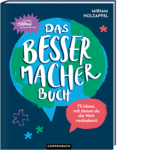 Das Bessermacher-Buch für die Generation Greta Das Bessermacher-Buch für die Generation Greta