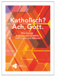 Katholisch? Ach, Gott. Katholisch? Ach, Gott.